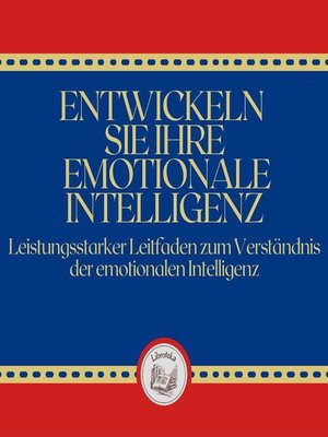 Entwickeln Sie Ihre Emotionale Intelligenz - Audiobook